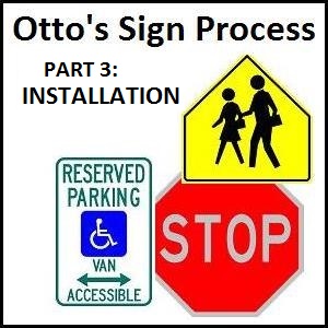 Otto’s Sign Process – Part 3: Installation