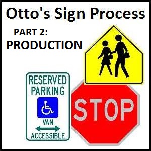 Otto’s Sign Process – Part 2: Production